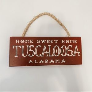 Home Sweet Tuscaloosa Sign